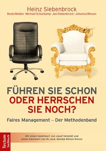 Führen Sie schon oder herrschen Sie noch?: Faires Management - Der Methodenband von Tectum Verlag